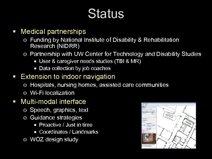 Status § Medical partnerships o Funding by National Institute of Disability & Rehabilitation Research