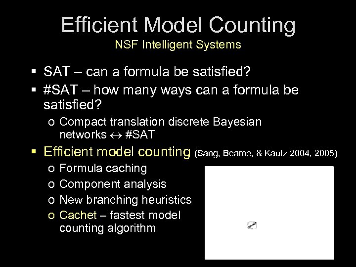 Efficient Model Counting NSF Intelligent Systems § SAT – can a formula be satisfied?