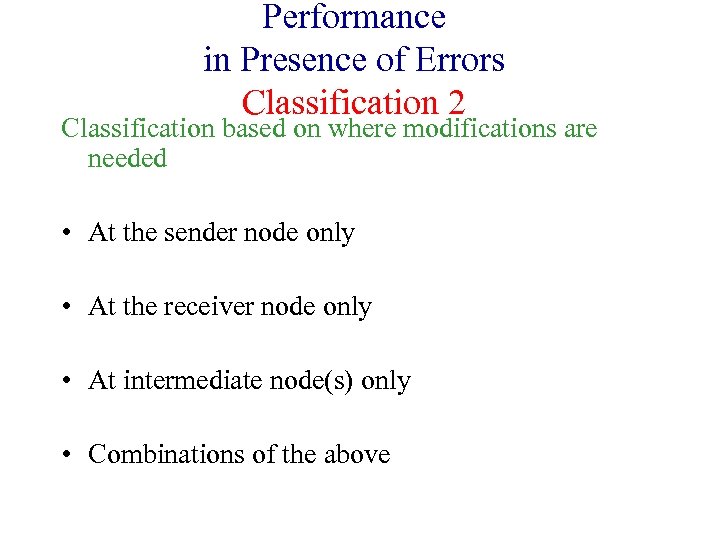 Performance in Presence of Errors Classification 2 Classification based on where modifications are needed
