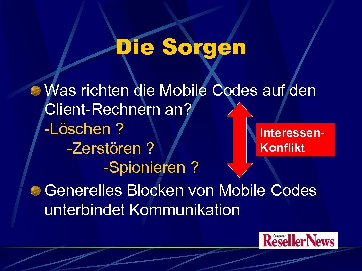 Die Sorgen Was richten die Mobile Codes auf den Client-Rechnern an? -Löschen ? Interessen.