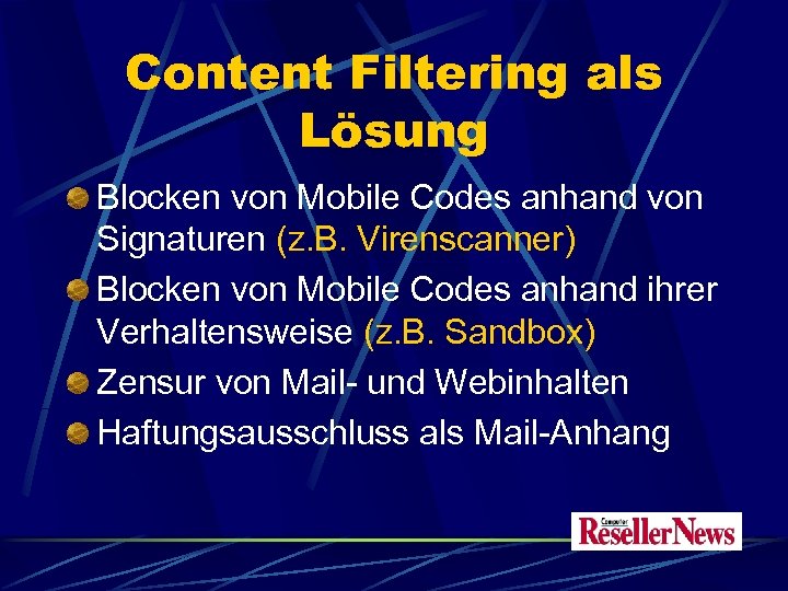 Content Filtering als Lösung Blocken von Mobile Codes anhand von Signaturen (z. B. Virenscanner)