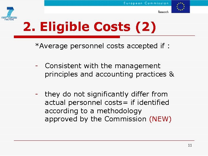 2. Eligible Costs (2) *Average personnel costs accepted if : - Consistent with the