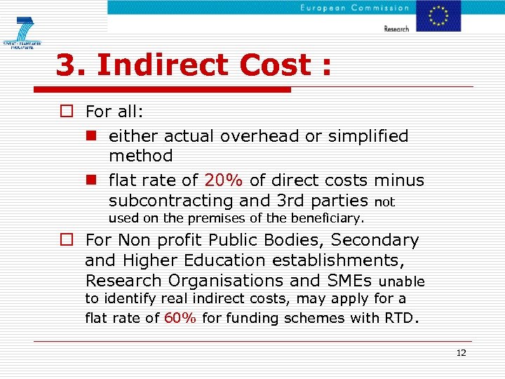 3. Indirect Cost : o For all: n either actual overhead or simplified method