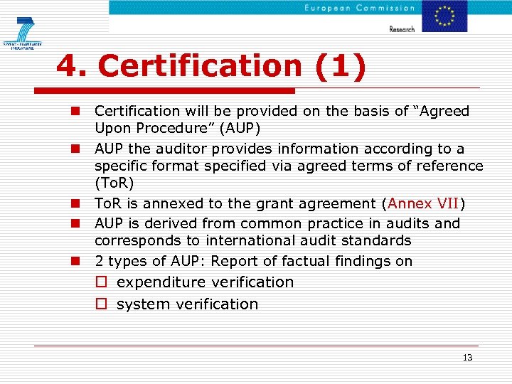 4. Certification (1) n Certification will be provided on the basis of “Agreed Upon