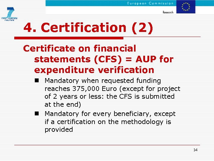 4. Certification (2) Certificate on financial statements (CFS) = AUP for expenditure verification n