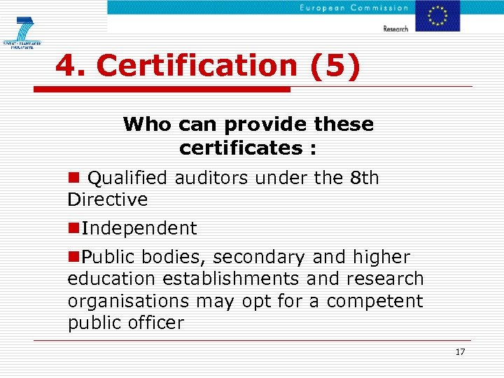 4. Certification (5) Who can provide these certificates : n Qualified auditors under the