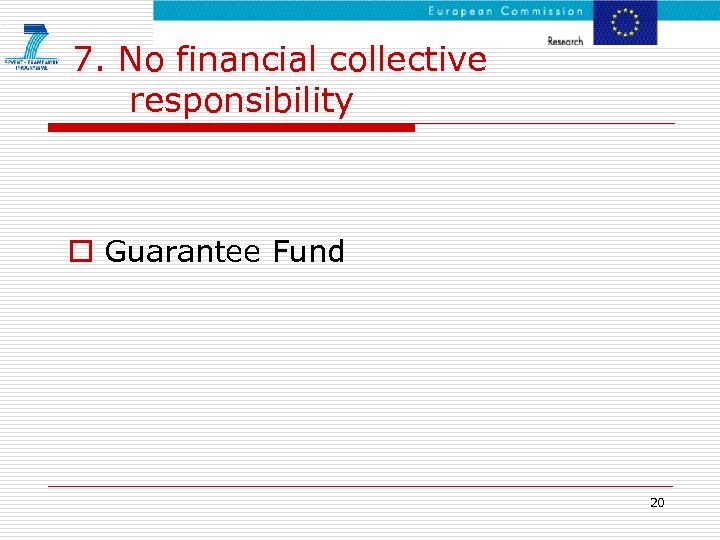 7. No financial collective responsibility o Guarantee Fund 20 