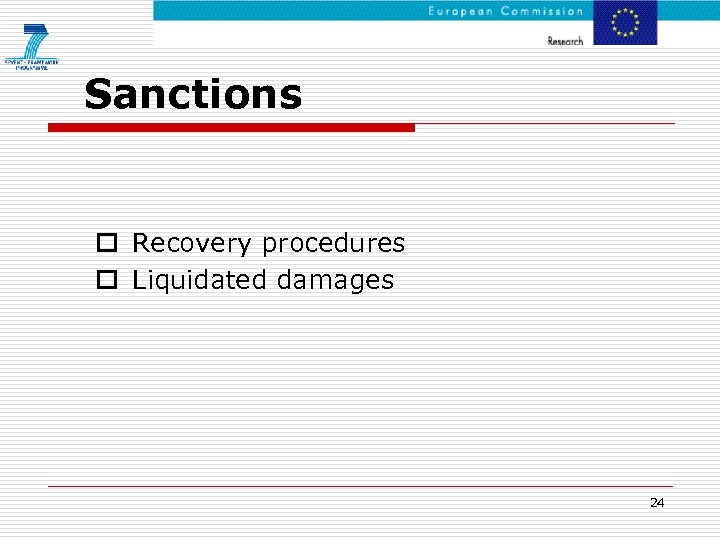 Sanctions o Recovery procedures o Liquidated damages 24 