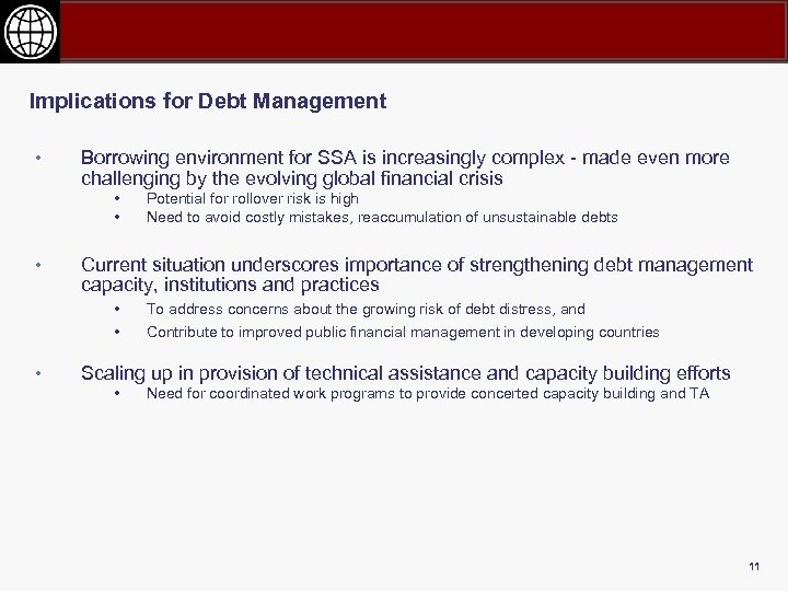Implications for Debt Management • Borrowing environment for SSA is increasingly complex - made