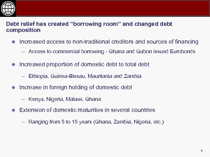 Debt relief has created “borrowing room” and changed debt composition l Increased access to