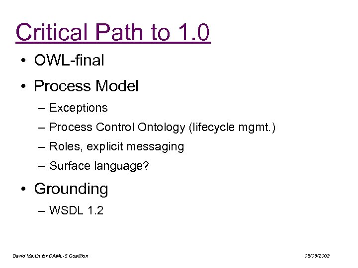 Critical Path to 1. 0 • OWL-final • Process Model – Exceptions – Process