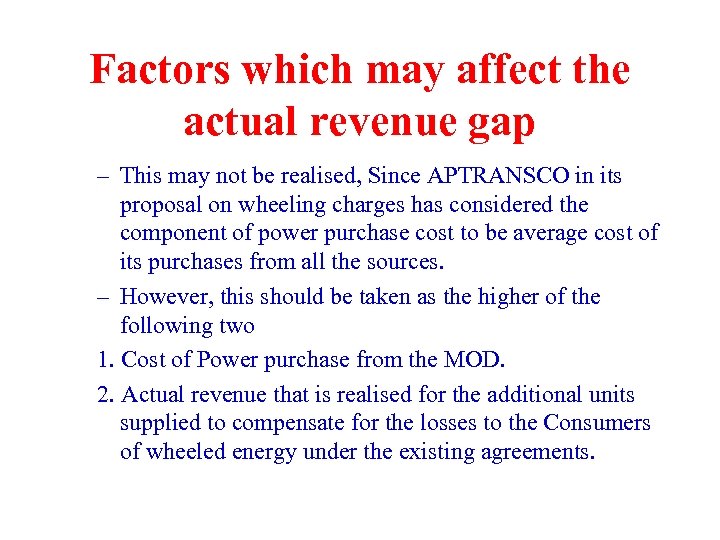 Factors which may affect the actual revenue gap – This may not be realised,