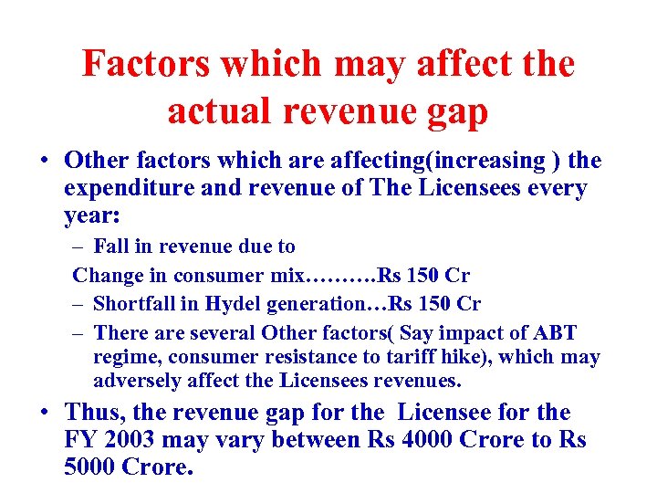 Factors which may affect the actual revenue gap • Other factors which are affecting(increasing