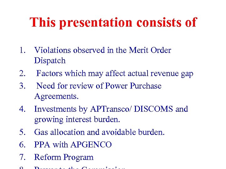 This presentation consists of 1. Violations observed in the Merit Order Dispatch 2. Factors