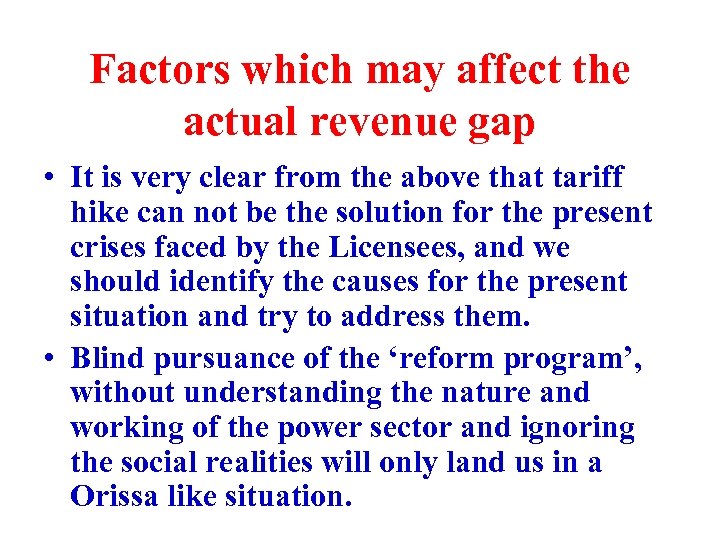 Factors which may affect the actual revenue gap • It is very clear from