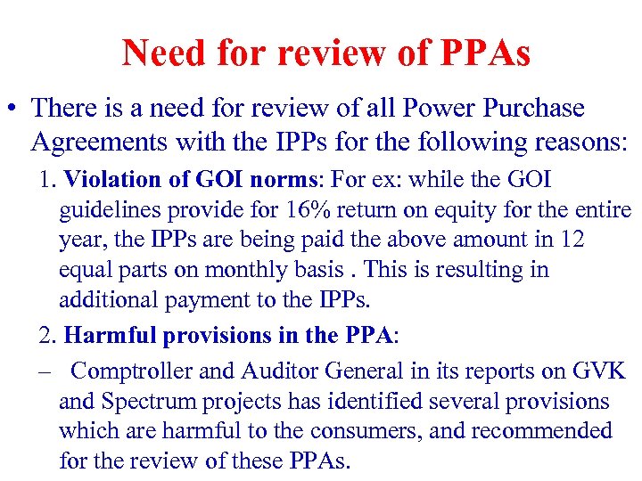 Need for review of PPAs • There is a need for review of all