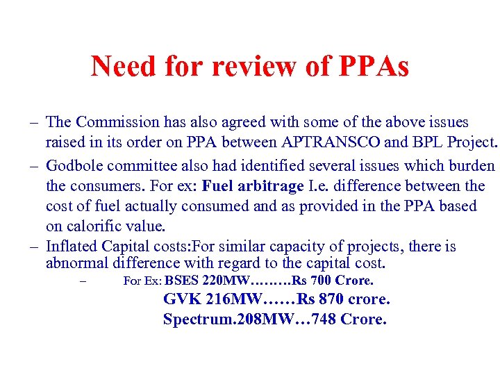 Need for review of PPAs – The Commission has also agreed with some of