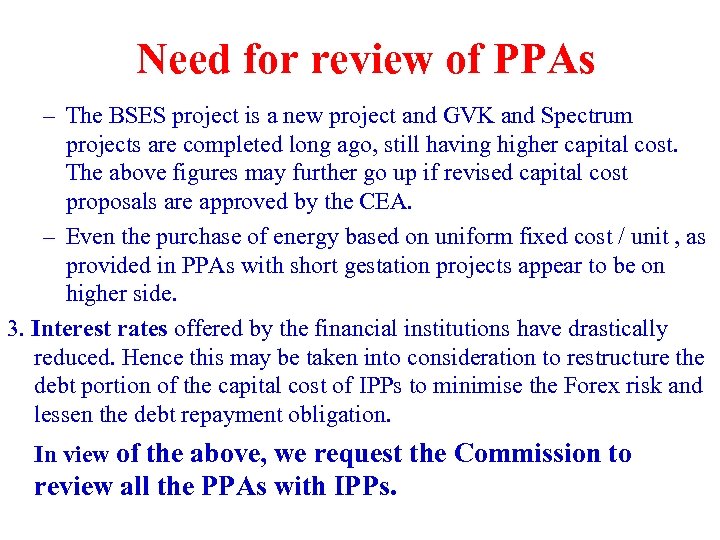 Need for review of PPAs – The BSES project is a new project and