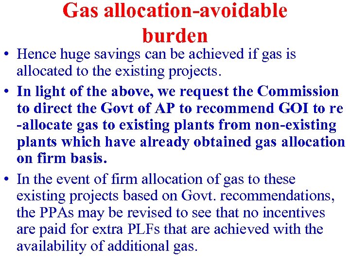 Gas allocation-avoidable burden • Hence huge savings can be achieved if gas is allocated