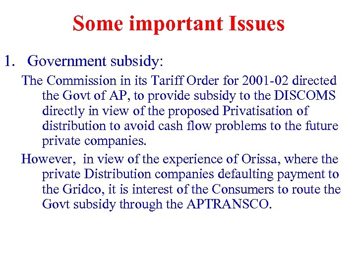 Some important Issues 1. Government subsidy: The Commission in its Tariff Order for 2001