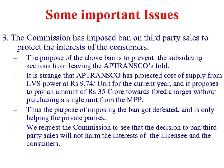 Some important Issues 3. The Commission has imposed ban on third party sales to