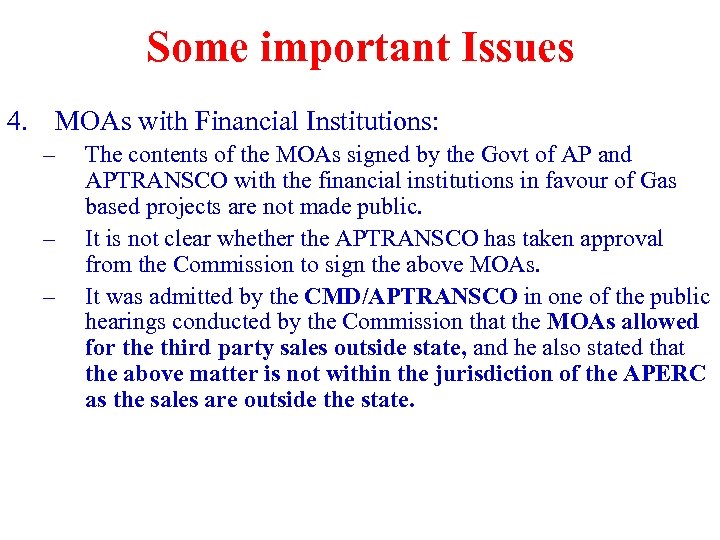 Some important Issues 4. MOAs with Financial Institutions: – – – The contents of