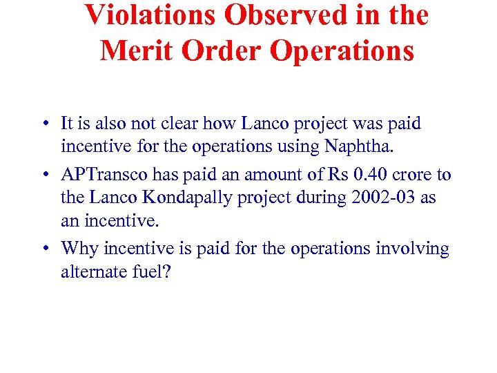 Violations Observed in the Merit Order Operations • It is also not clear how