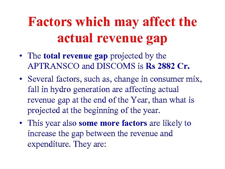 Factors which may affect the actual revenue gap • The total revenue gap projected