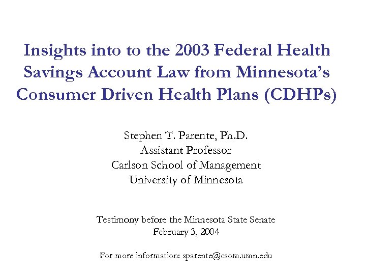 Insights into to the 2003 Federal Health Savings Account Law from Minnesota’s Consumer Driven