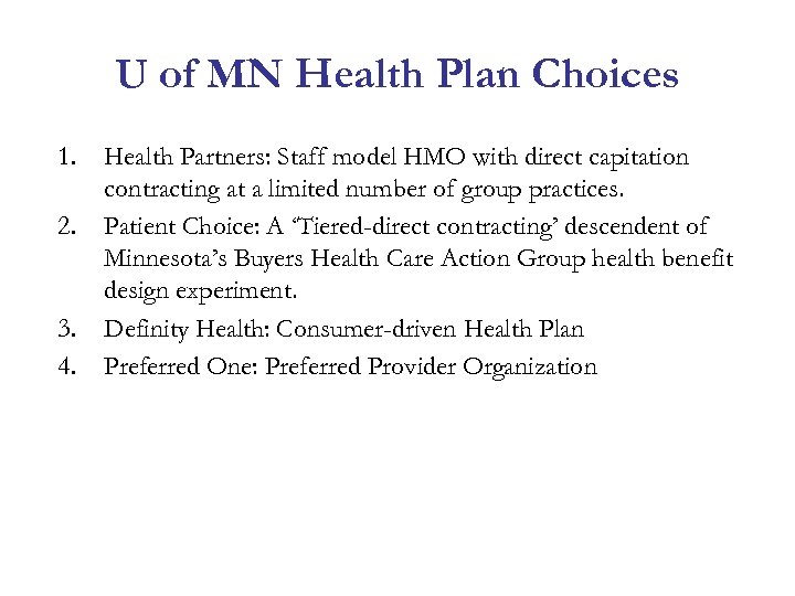 U of MN Health Plan Choices 1. 2. 3. 4. Health Partners: Staff model
