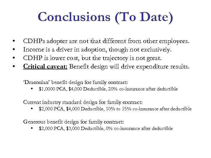 Conclusions (To Date) • • CDHPs adopter are not that different from other employees.