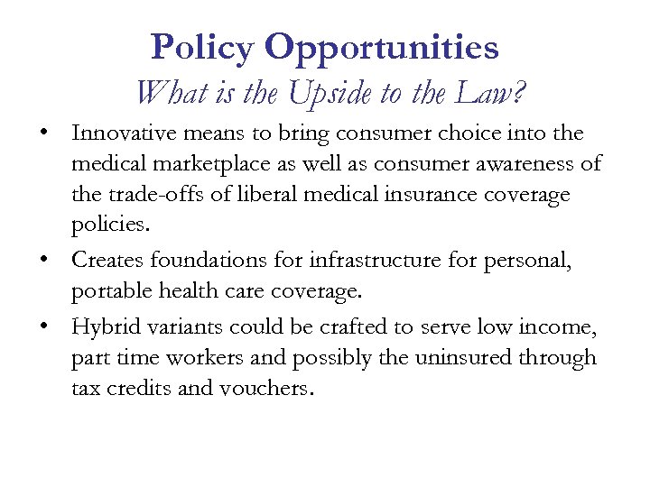 Policy Opportunities What is the Upside to the Law? • Innovative means to bring