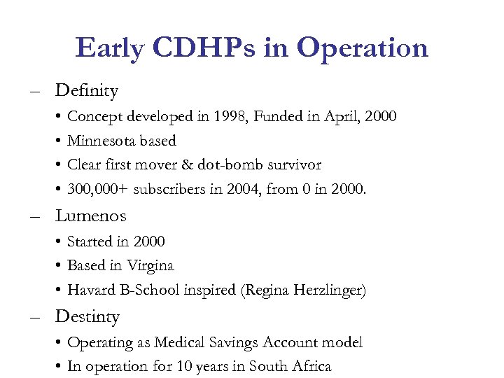 Early CDHPs in Operation – Definity • • Concept developed in 1998, Funded in