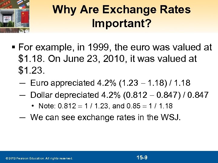 Why Are Exchange Rates Important? § For example, in 1999, the euro was valued