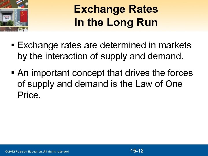 Exchange Rates in the Long Run § Exchange rates are determined in markets by