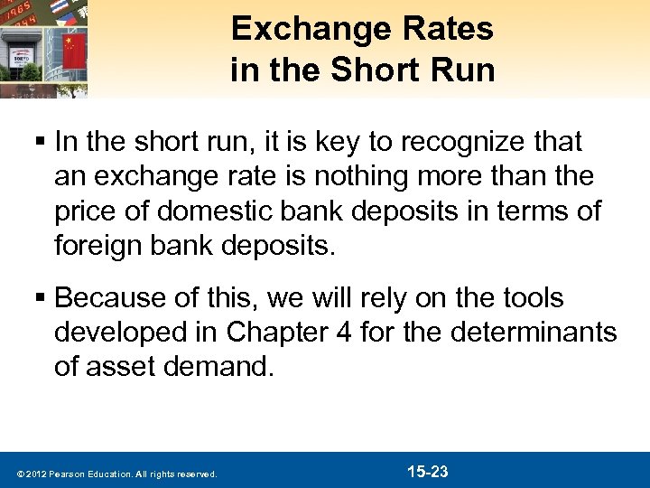 Exchange Rates in the Short Run § In the short run, it is key