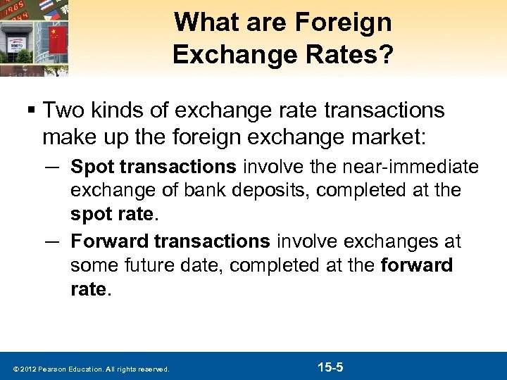 What are Foreign Exchange Rates? § Two kinds of exchange rate transactions make up