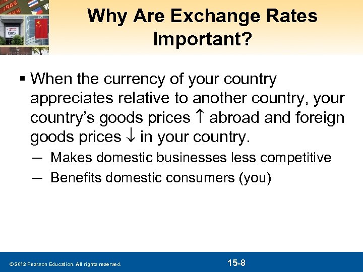 Why Are Exchange Rates Important? § When the currency of your country appreciates relative
