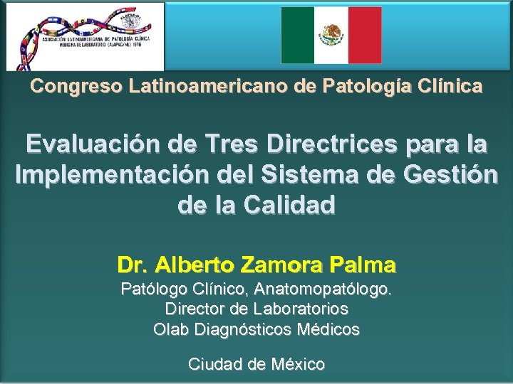 Congreso Latinoamericano de Patología Clínica Evaluación de Tres Directrices para la Implementación del Sistema