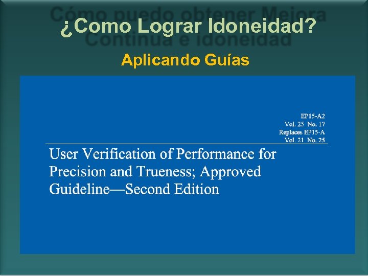 ¿Como Lograr Idoneidad? Aplicando Guías 