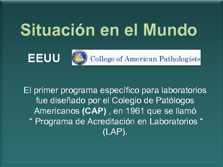 Situación en el Mundo EEUU El primer programa específico para laboratorios fue diseñado por