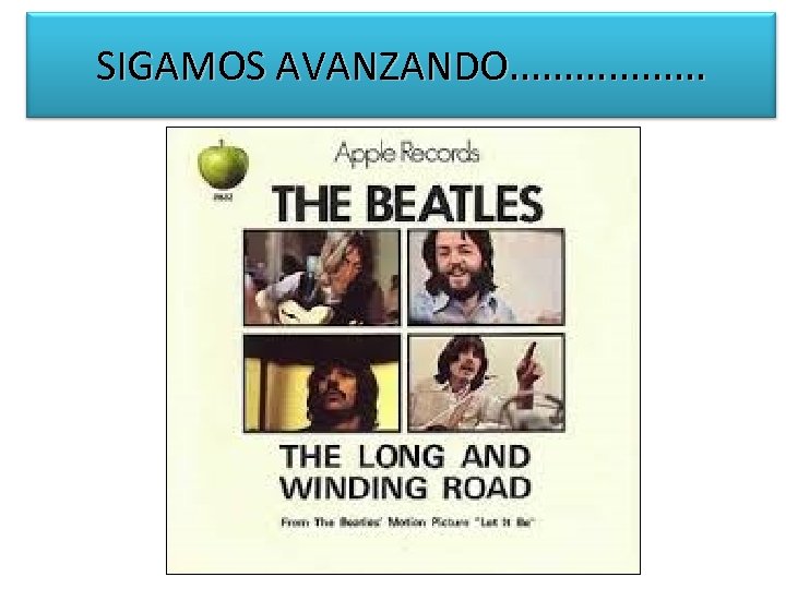 SIGAMOS AVANZANDO. . . . 