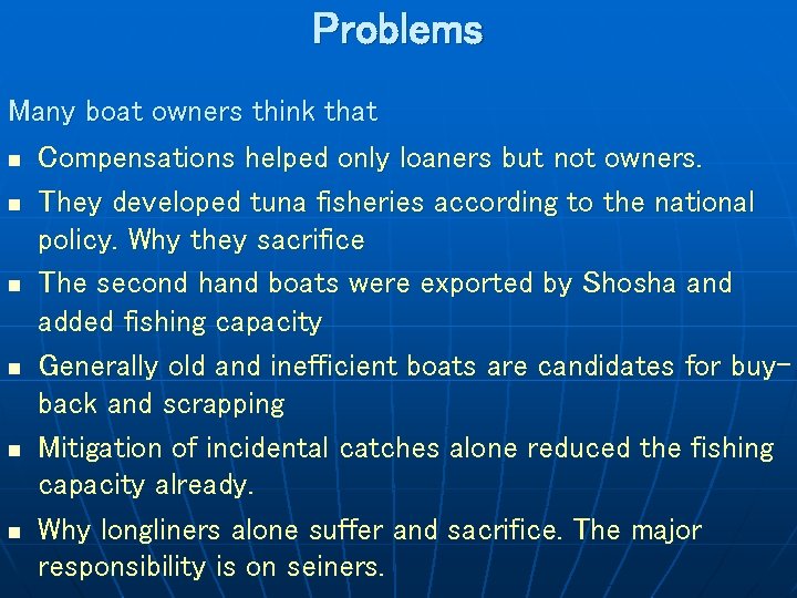 Problems Many boat owners think that n Compensations helped only loaners but not owners.