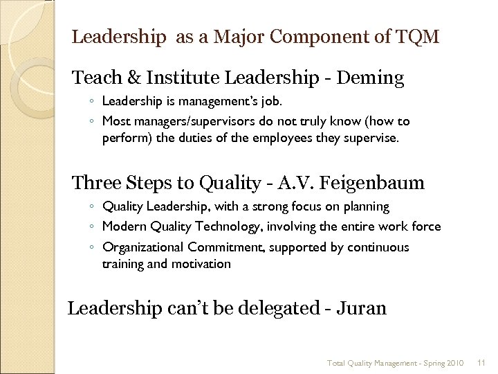Leadership as a Major Component of TQM Teach & Institute Leadership - Deming ◦