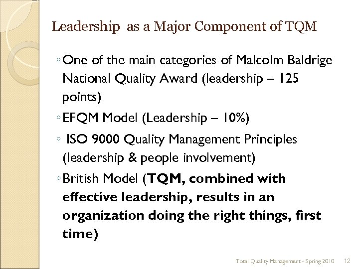 Leadership as a Major Component of TQM ◦ One of the main categories of