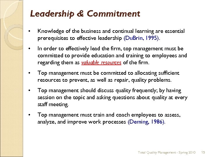 Leadership & Commitment • Knowledge of the business and continual learning are essential prerequisites