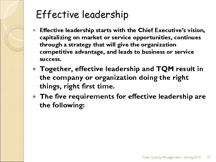 Effective leadership starts with the Chief Executive’s vision, capitalizing on market or service opportunities,