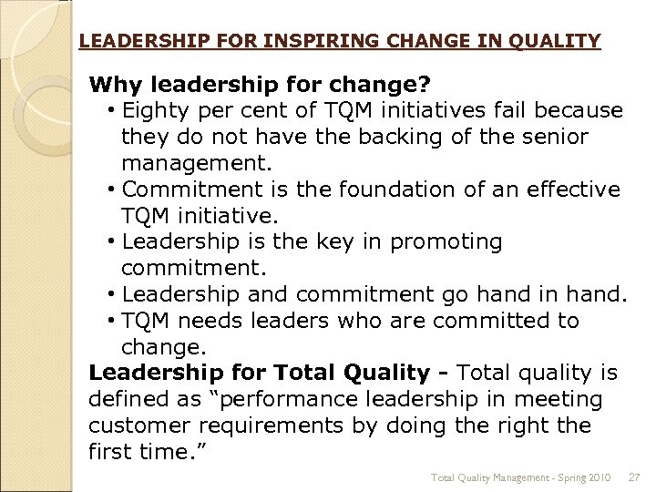 LEADERSHIP FOR INSPIRING CHANGE IN QUALITY Why leadership for change? • Eighty per cent