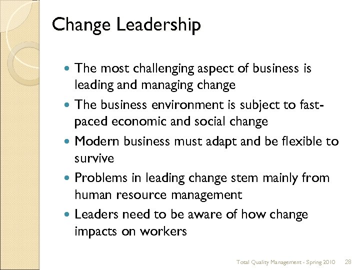 Change Leadership The most challenging aspect of business is leading and managing change The