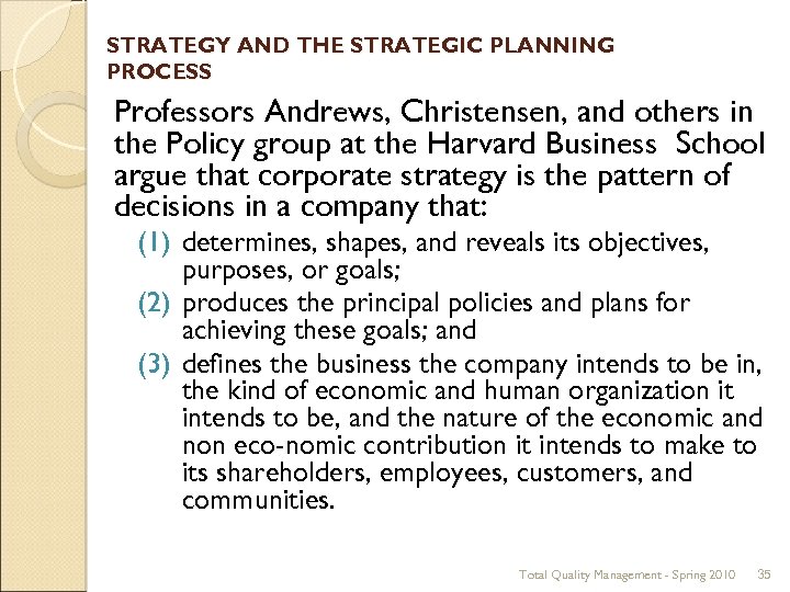 STRATEGY AND THE STRATEGIC PLANNING PROCESS Professors Andrews, Christensen, and others in the Policy